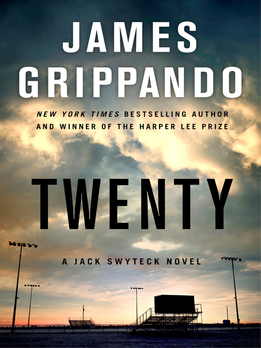 Title details for Twenty: a Jack Swyteck Novel by James Grippando - Wait list
